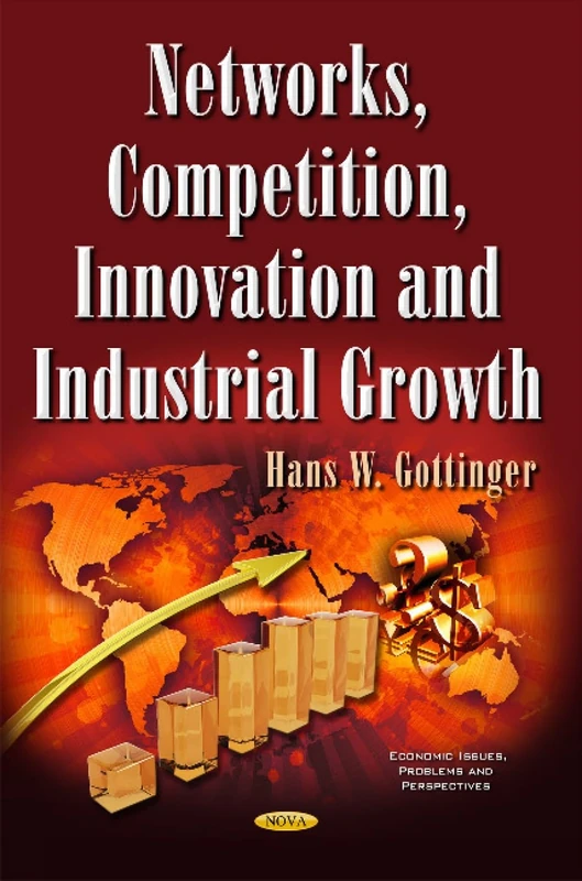 Networks, Competition, Innovation & Industrial Growth (Economic Issues, Problems and Perspectives)