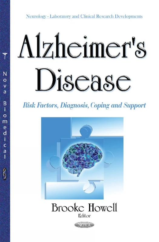 Alzheimer's Disease: Risk Factors, Diagnosis, Coping & Support (Neurology - Laboratory and Clinical Research Developments)