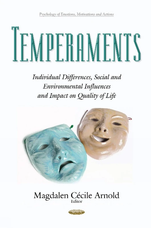 Temperaments: Individual Differences, Social & Environmental Influences & Impact on Quality of Life (Psychology of Emotions, Motivations and Actions)