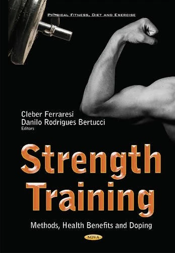 Strength Training: Methods, Health Benefits & Doping (Physical Fitness, Diet and Exercise)