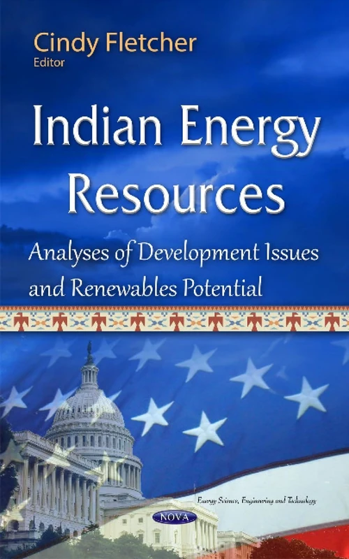 Indian Energy Resources: Analyses of Development Issues & Renewables Potential (Energy Science, Engineering and Technology)