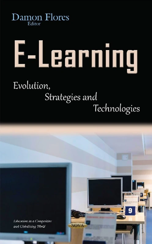 E-Learning: Evolution, Strategies & Technologies (Education in a Competitive and Globalizing World)