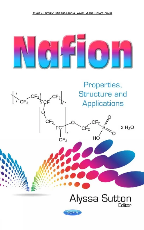 Nafion: Properties, Structure & Applications (Chemistry Research and Applications) - Image 1