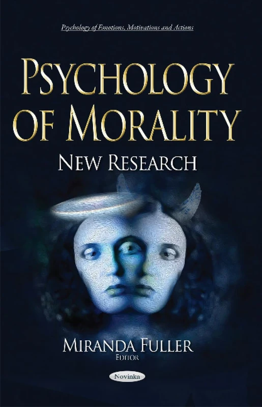 Psychology of Morality: New Research (Psychology of Emotions, Motivations and Actions)