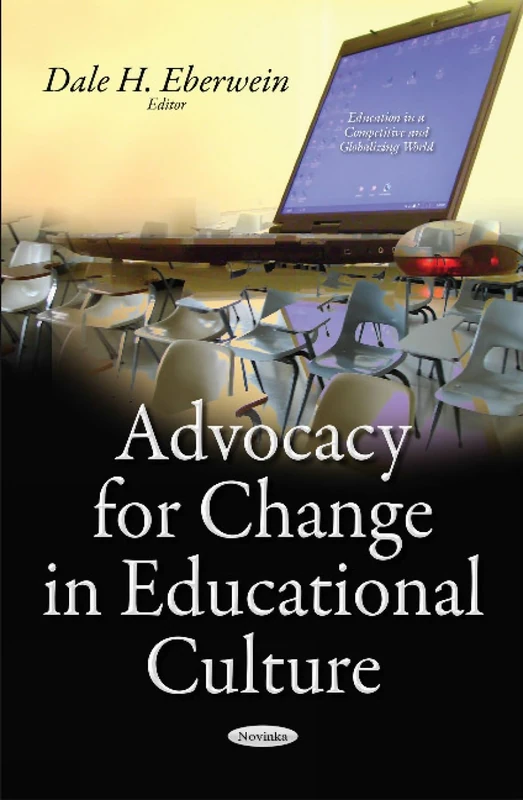 Advocacy for Change in Educational Culture (Education in a Competitve and Globalizing World)