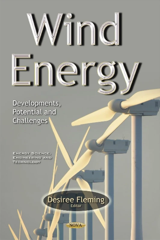 Wind Energy: Developments, Potential & Challenges (Energy Science, Engineering and Technologies)