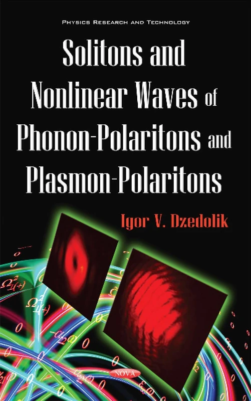 Solitons & Nonlinear Waves of Phonon-Polaritons & Plasmon-Polaritons (Physics Research and Technology)