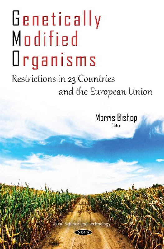 Genetically Modified Organisms: Restrictions in 23 Countries & the European Union (Food Science and Technology) - Image 1