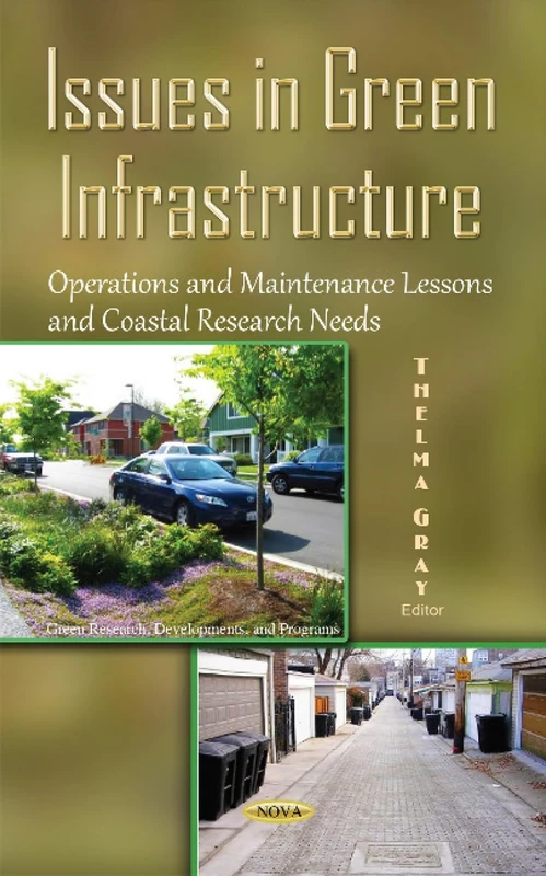 Issues in Green Infrastructure: Operations & Maintenance Lessons & Coastal Research Needs (Green Research, Developments, and Programs)