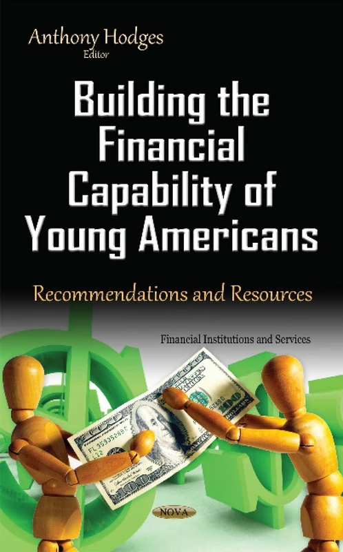Building the Financial Capability of Young Americans: Recommendations & Resources (Financial Institutions and Services)