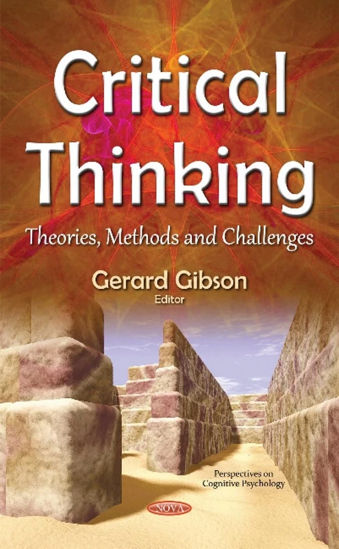 Critical Thinking: Theories, Methods & Challenges (Perspectives on Cognitive Psychology)