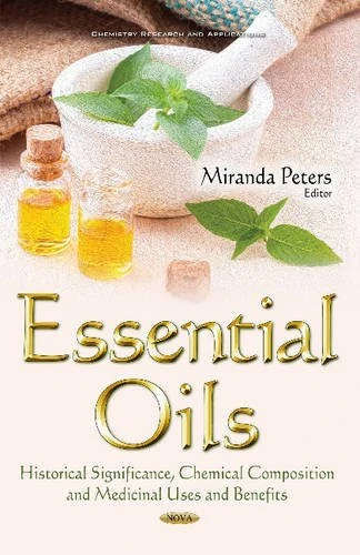 Essential Oils: History, Chemistry and Medicinal Uses Book