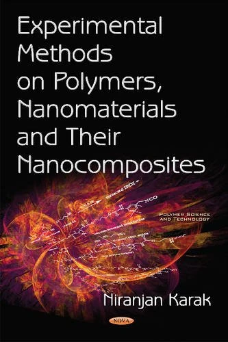 Experimental Methods on Polymers, Nanomaterials & their Nanocomposites (Polymer Science and Technology)