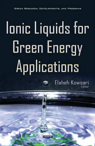 Ionic liquids for Green Energy Applications (Green Research, Developments, and Programs)