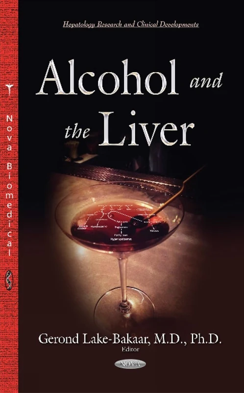Alcohol & the Liver (Hepatology Research and Clinical Developments)