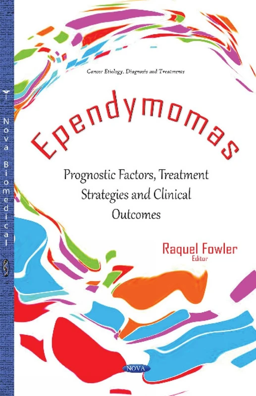 Ependymomas: Prognostic Factors & Treatment Strategies Book