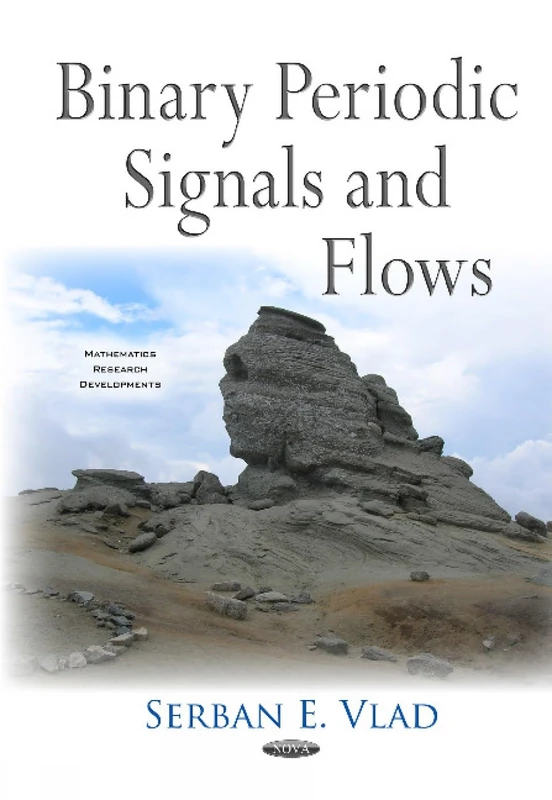 Binary Periodic Signals & Flows (Mathematics Research Developments)