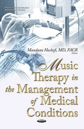 Music Therapy in the Management of Medical Conditions (Health Psychology Research Focus)