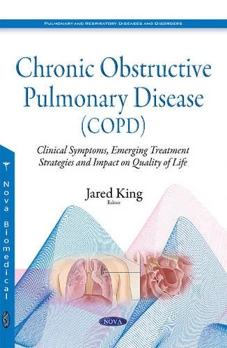 Chronic Obstructive Pulmonary Disease (COPD): Clinical Symptoms, Emerging Treatment Strategies & Impact on Quality of Life (Pulmonary and Respiratory Diseases and Disorders)