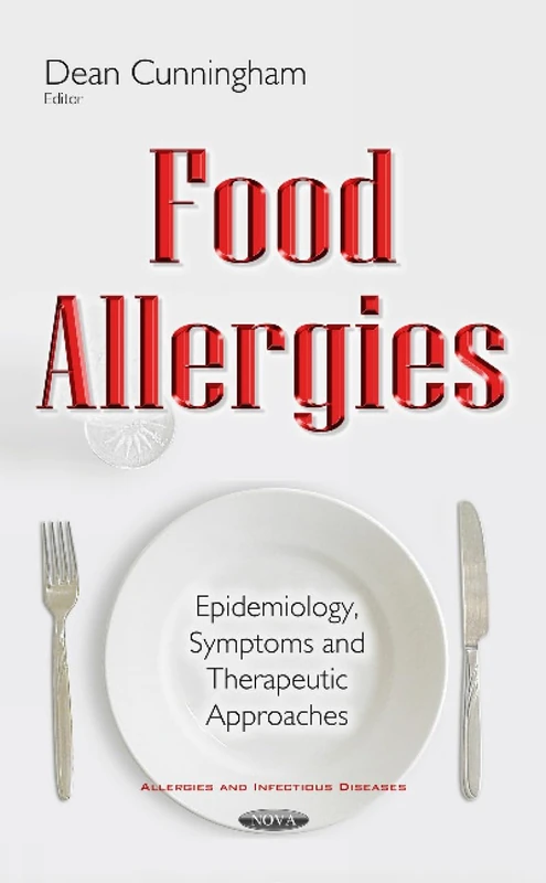 Food Allergies: Epidemiology, Symptoms & Therapeutic Approaches (Allergies and Infectious Diseases)