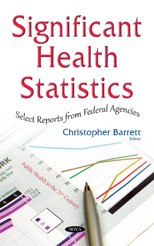 Significant Health Statistics: Select Reports from Federal Agencies (Public Health in the 21st Century)