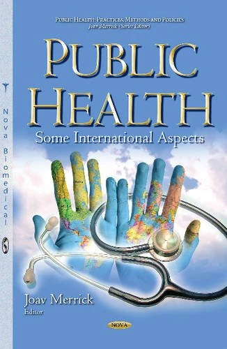 Public Health: Some International Aspects (Public Health: Practices, Methods and Policies)