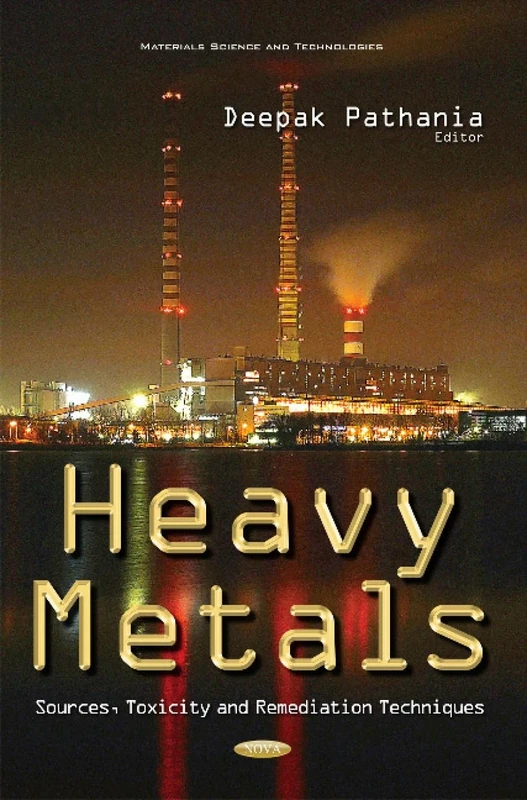 Heavy Metals: Sources, Toxicity & Remediation Techniques (Materials Science and Technologies)