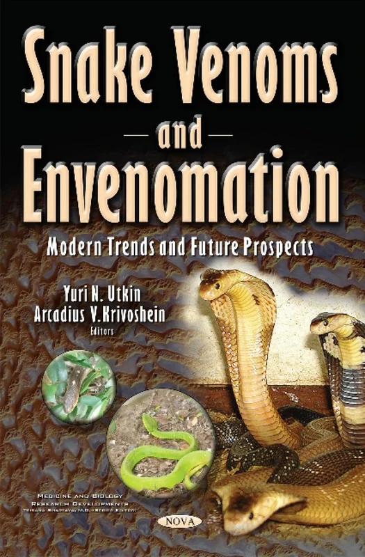 Snake Venoms & Envenomation: Modern Trends & Future Prospects (Medicine and Biology Research Developments)