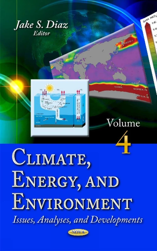 Climate, Energy & Environment: Issues, Analyses & Developments -- Volume 4 (Climate, Energy, and Environment: Issues, Analyses, and Developments)