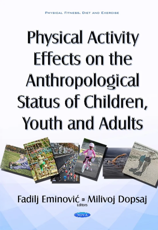 Physical Activity Effects on the Anthropological Status of Children, Youth & Adults (Physical Fitness, Diet and Exercise)