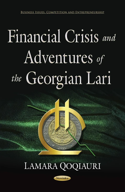 Financial Crisis & Adventures of the Georgian Lari (Business Issues, Competition and Entrepreneurship)