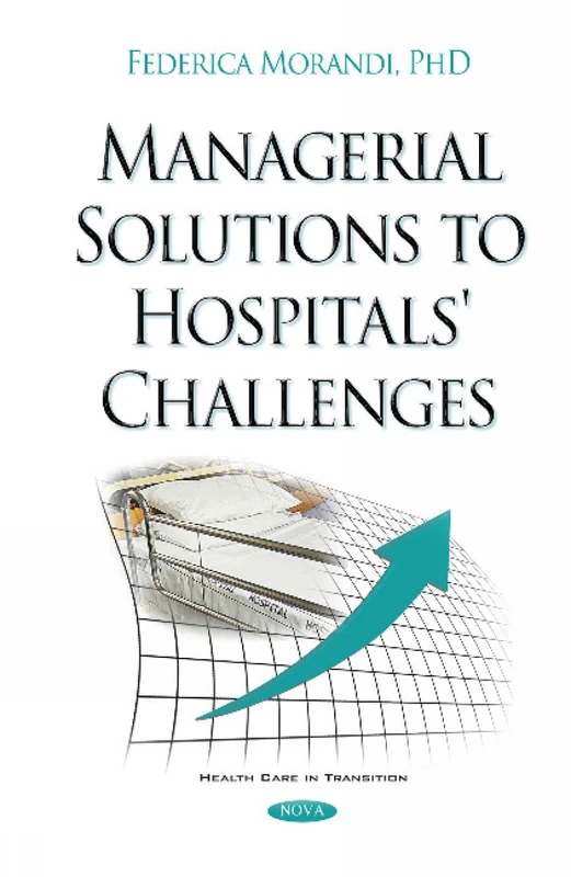 Managerial Solutions to Hospitals' Challenges (Health Care in Transition)