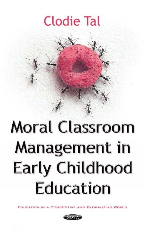 Moral Classroom Management in Early Childhood Education (Education in a Competitive and Globalizing World)