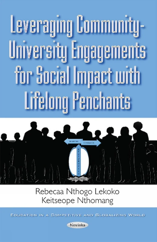 Leveraging Community-University Engagements for Social Impact with Lifelong Penchants (Education in a Competitive and Globalizing World)