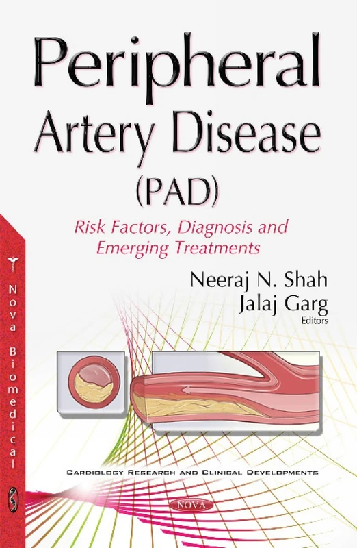 Peripheral Artery Disease (PAD): Risk Factors, Diagnosis & Emerging Treatments (Cardiology Research and Clinical Developments)
