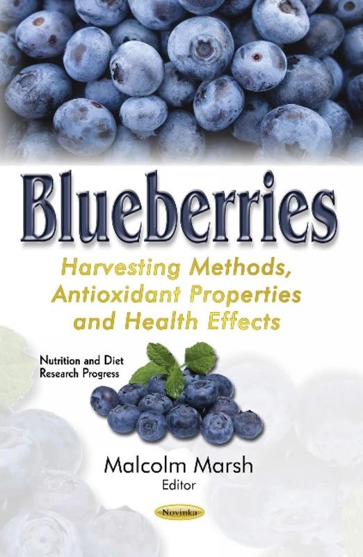 Blueberries: Harvesting Methods, Antioxidant Properties & Health Effects (Nutrition and Diet Research Progress)