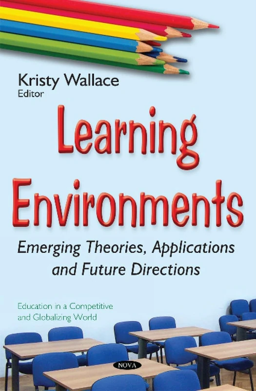 Learning Environments: Emerging Theories and Applications Book