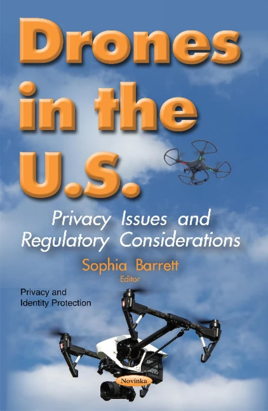 Drones in the U.S.: Privacy Issues & Regulatory Considerations (Privacy and Identity Protection)