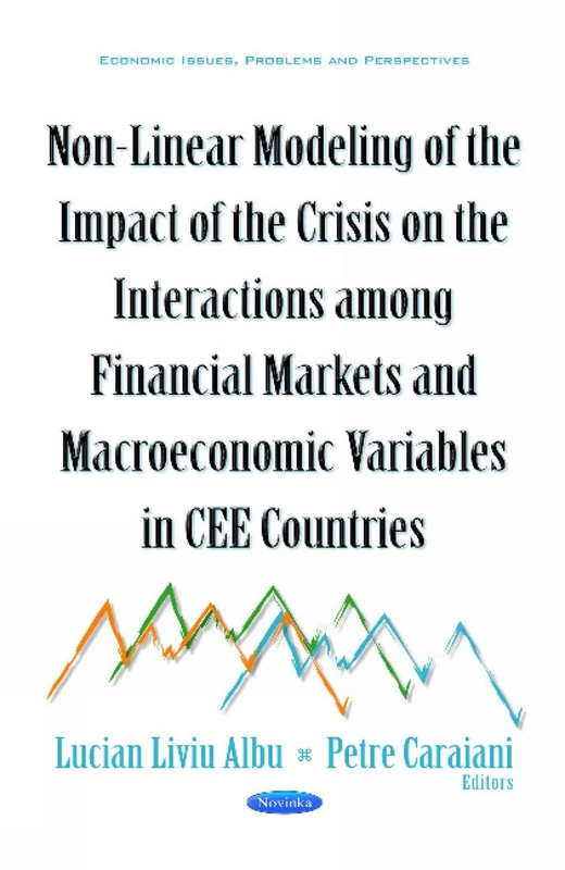 Non-Linear Modeling of the Impact of the Crisis on the Interactions Among Financial Markets & Macroeconomic Variables in CEE Countries