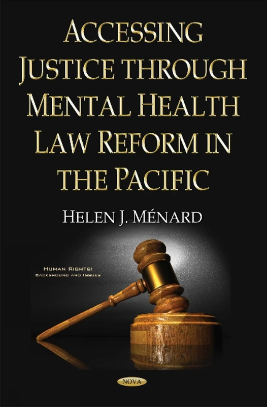 Accessing Justice Through Mental Health Law Reform in the Pacific (Human Rights: Background and Issues)