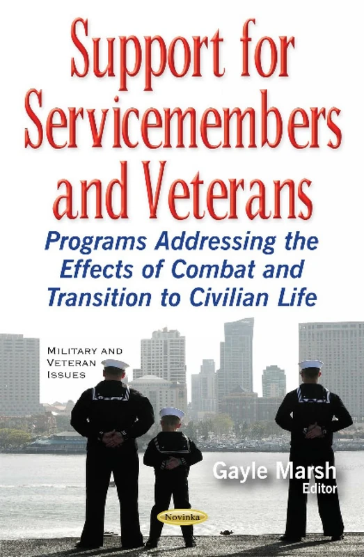 Support for Servicemembers & Veterans: Programs Addressing the Effects of Combat & Transition to Civilian Life (Military and Veteran Issues)