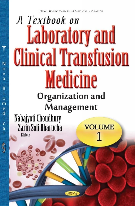 Textbook on Laboratory & Clinical Transfusion Medicine: Volume 1: Organization & Management (New Developments in Medical Research)