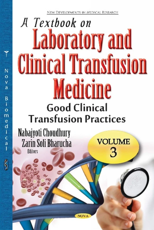 Textbook on Laboratory & Clinical Transfusion Medicine: Volume 3: Good Clinical Transfusion Practices (New Developments in Medical Research)