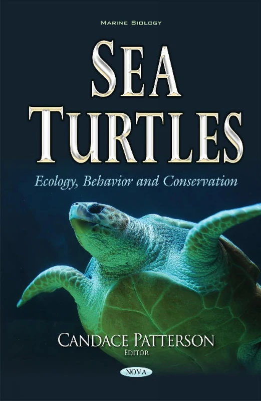 Sea Turtles: Ecology, Behavior & Conservation (Marine Biology)
