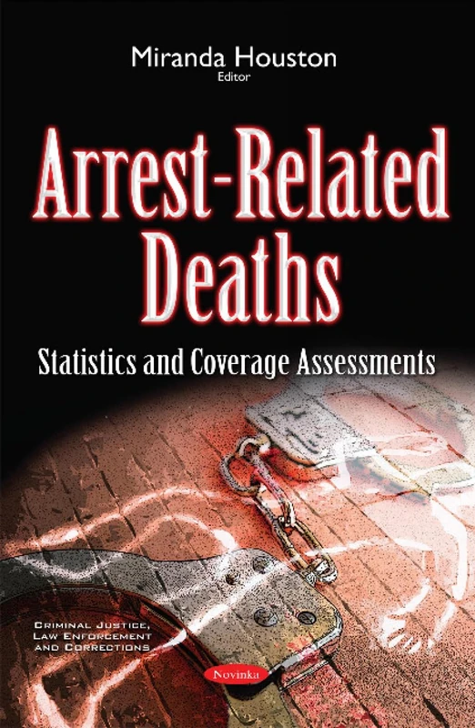 Arrest-Related Deaths: Statistics & Coverage Assessments (Criminal Justice, Law Enforcement and Corrections)