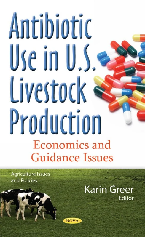 Antibiotic Use in U.S. Livestock Production: Economics & Guidance Issues (Agriculture Issues and Politicies) - Image 1