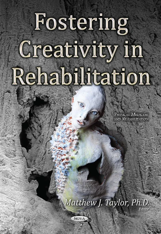 Fostering Creativity in Rehabilitation (Physical Medicine and Rehabilitation)