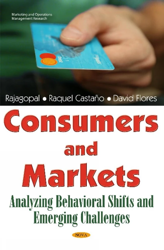 Consumers & Markets: Analyzing Behavioral Shifts & Challenges