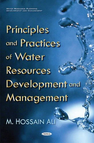 Principles & Practices of Water Resources Development & Management (Water Resouce Planning, Development and Management)