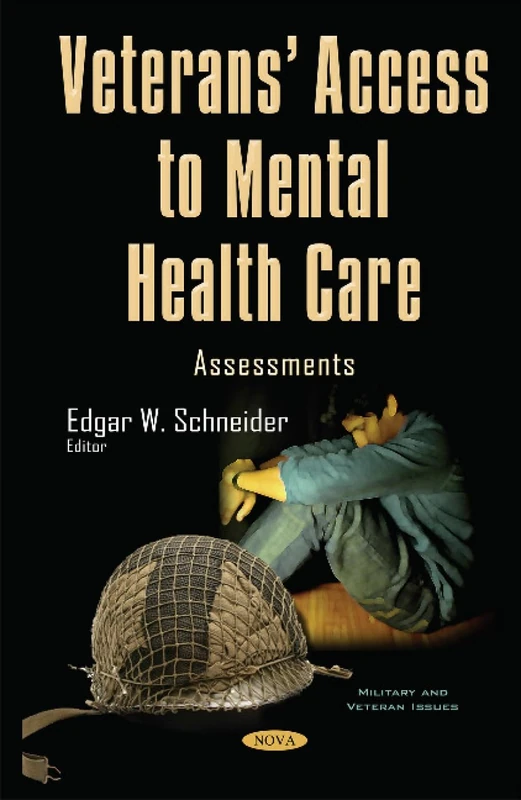 Veterans Access to Mental Health Care: Assessments (Military and Veteran Issues)